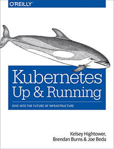 Kubernetes - Up and Running 