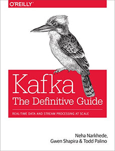 Kafka - The Definitive Guide 