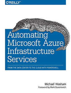 Automating Microsoft Azure Infrastructure Services 