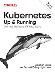 Kubernetes: Up and Running 