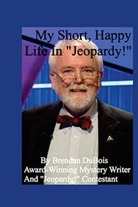 My Short, Happy Life In Jeopardy! 