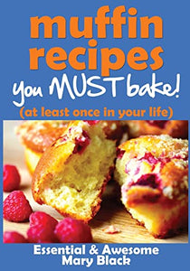 Muffin Recipes You Must Bake! (at least once in your life) 