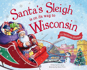 Santa's Sleigh Is on Its Way to Wisconsin: A Christmas Adventure 