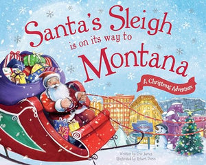 Santa's Sleigh Is on Its Way to Montana: A Christmas Adventure 