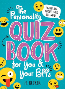 The Personality Quiz Book for You and Your BFFs: Learn All About Your Friends! 