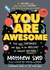 You Are Awesome: Find Your Confidence and Dare to Be Brilliant at (Almost) Anything 