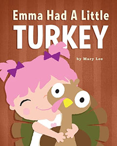 Emma Had A Little Turkey 