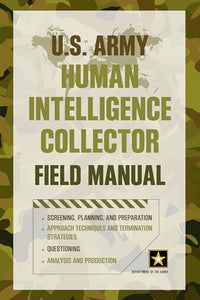 U.S. Army Human Intelligence Collector Field Manual 