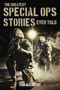 The Greatest Special Ops Stories Ever Told 