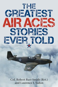 The Greatest Air Aces Stories Ever Told 