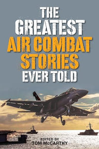 The Greatest Air Combat Stories Ever Told 