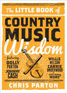 The Little Book of Country Music Wisdom 