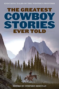 The Greatest Cowboy Stories Ever Told 