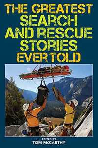 The Greatest Search and Rescue Stories Ever Told 