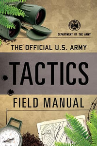 The Official U.S. Army Tactics Field Manual 