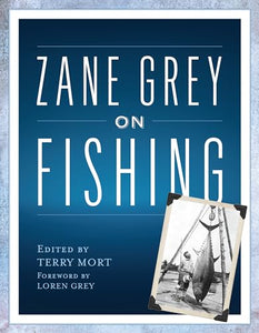 Zane Grey on Fishing 