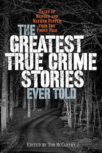 The Greatest True Crime Stories Ever Told 