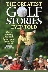 The Greatest Golf Stories Ever Told 