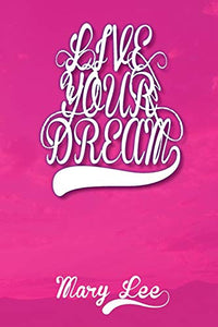 Live Your Dream 