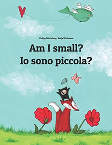 Am I small? Io sono piccola? 