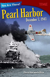 You Are There! Pearl Harbor, December 7, 1941 