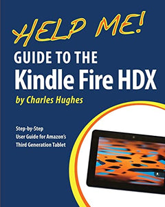 Help Me! Guide to the Kindle Fire HDX 