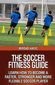 The Soccer Fitness Guide 