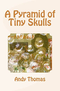 A Pyramid of Tiny Skulls 