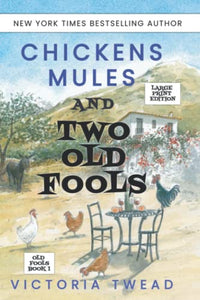 Chickens, Mules and Two Old Fools 