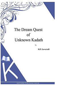 The Dream Quest Of Unknown Kadath 