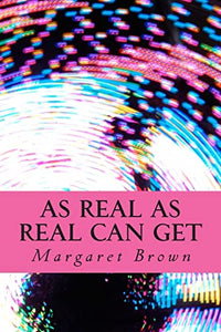 As Real As Real Can Get 