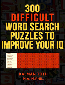 300 Difficult Word Search Puzzles to Improve Your IQ 