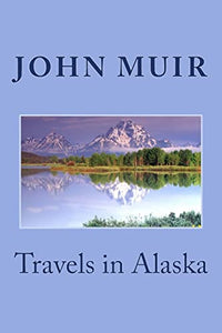 Travels in Alaska 