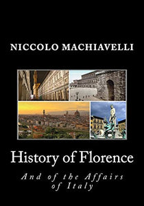 History of Florence and of the Affairs of Italy 