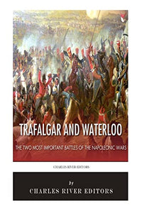 Trafalgar and Waterloo 