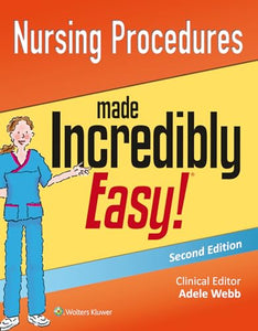 Nursing Procedures Made Incredibly Easy! 