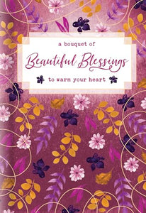 Bouquet of Beautiful Blessings to Warm Your Heart, A 