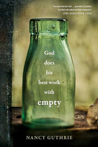 God Does His Best Work with Empty 