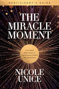 Miracle Moment Participant's Guide, The 