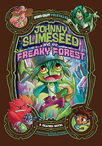 Johnny Slimeseed and the Freaky Forest 