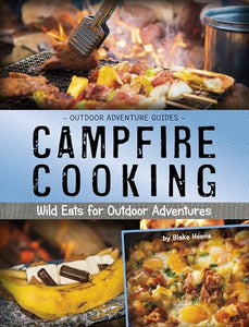 Outdoor Adventure Guides Campfire Cooking Wild Eats for Outdoor Adventures 