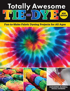 Totally Awesome Tie-Dye, New Edition 