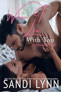 When I Lie With You (A Millionaire's Love, #2) 