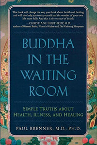 Buddha in the Waiting Room: Simple Truths about Health, Illness, and Healing 