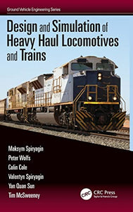 Design and Simulation of Heavy Haul Locomotives and Trains 