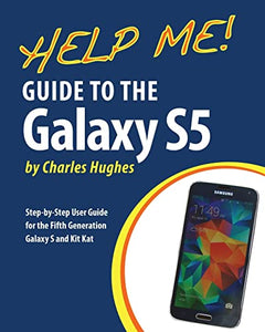 Help Me! Guide to the Galaxy S5 