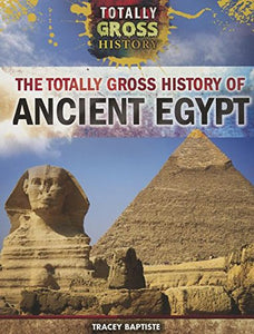 The Totally Gross History of Ancient Egypt 