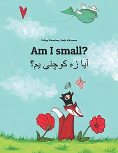 Am I small? آیا زه کوچنې یم؟ 