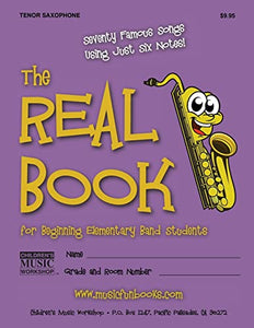 The Real Book for Beginning Elementary Band Students (Tenor Saxophone) 