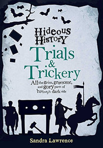 Hideous History: Trials and Trickery 